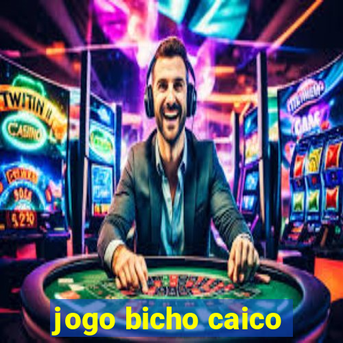 jogo bicho caico